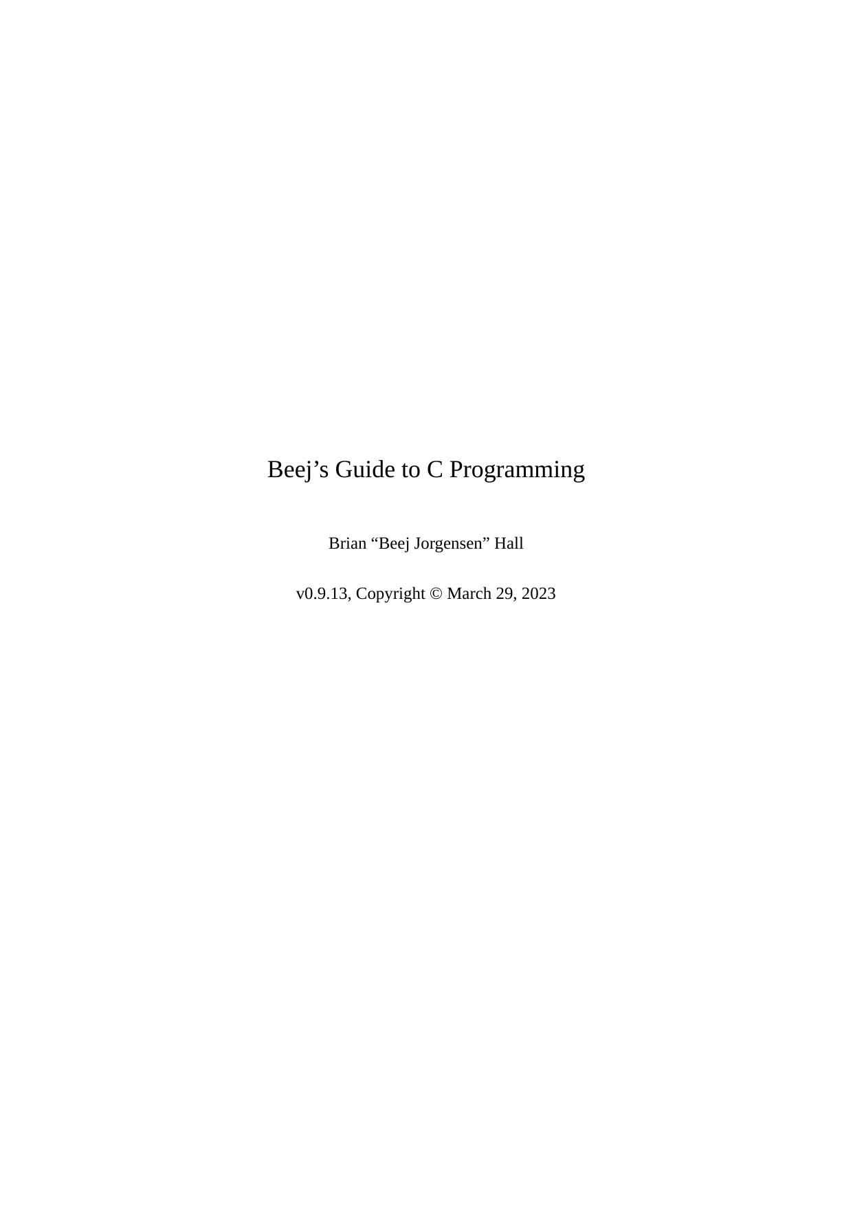 Hall B. Beej's Guide to C Programming 2023