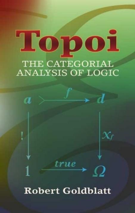 Topoi: The Categorical Analysis of Logic (revised ed. 1984)