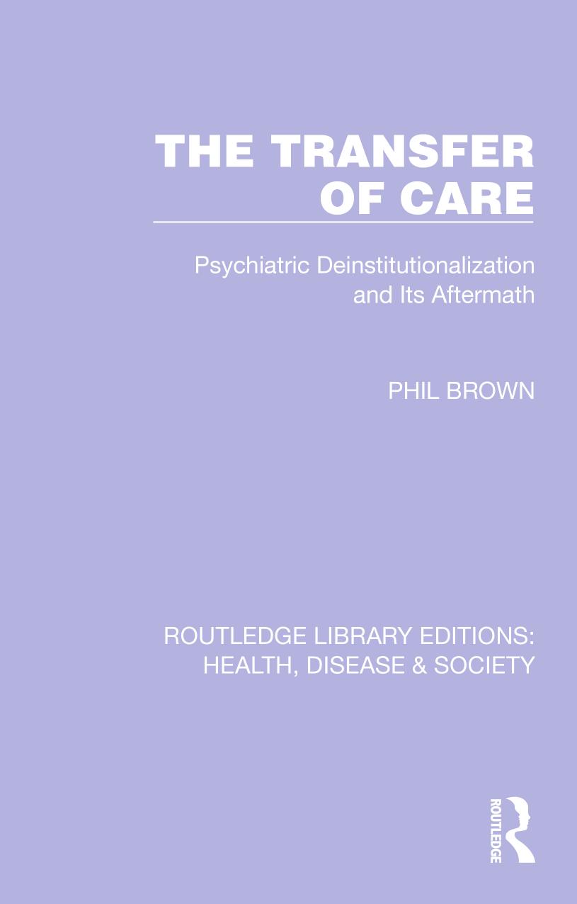 The Transfer of Care: Psychiatric Deinstitutionalization and Its Aftermath