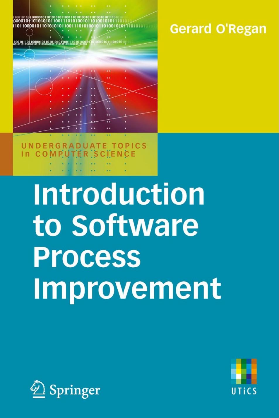 O'Regan G. Introduction to Software Process Improvement 2011