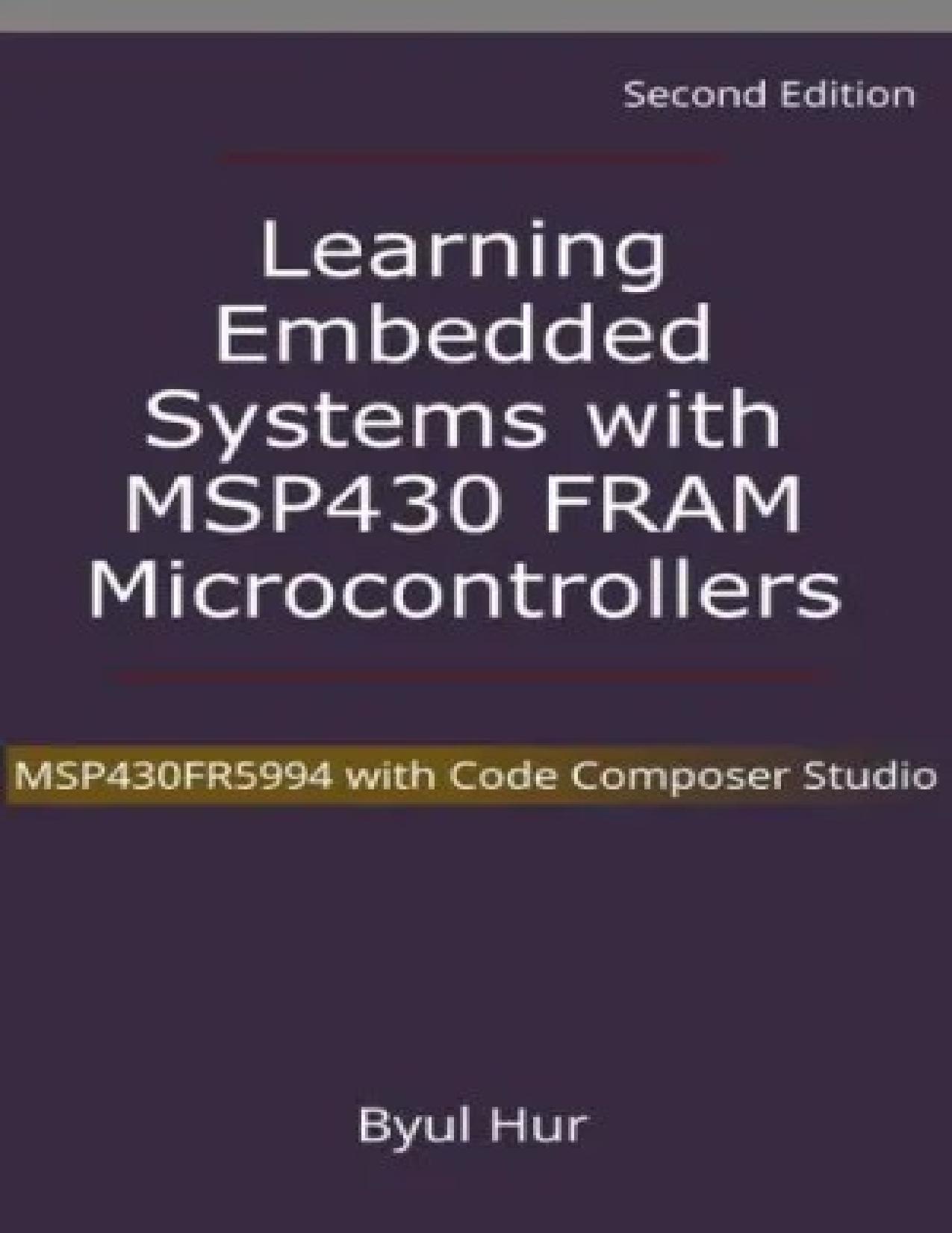 Learning Embedded Systems With MSP430 FRAM Microcontrollers: MSP430FR5994 With Code Composer Studio