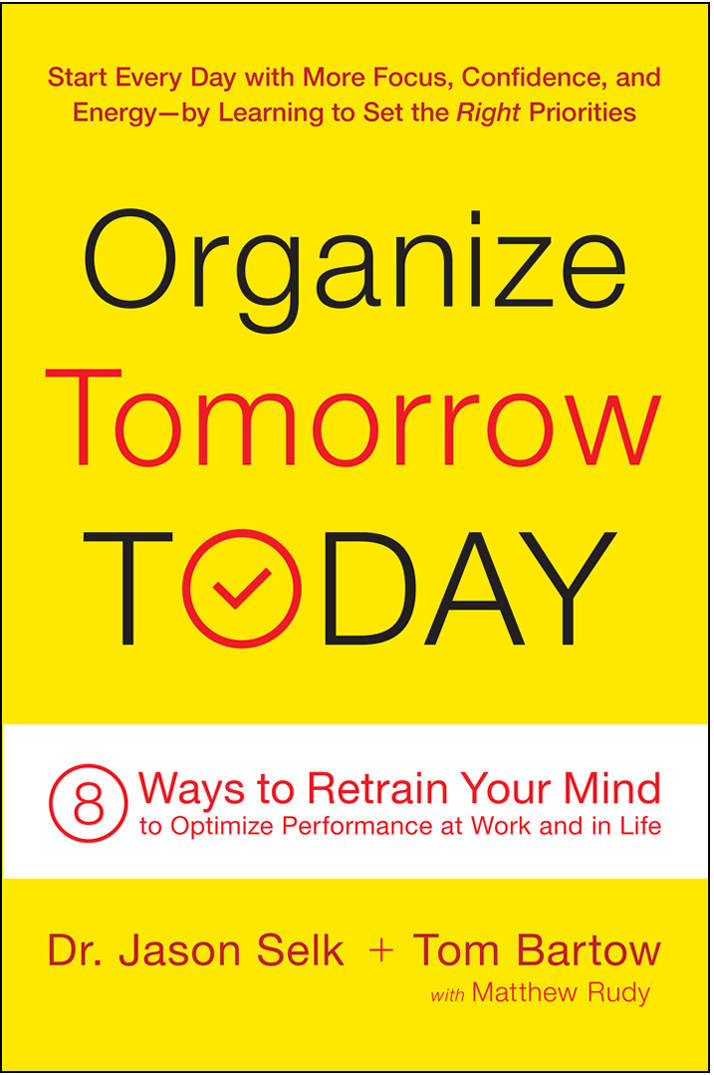 Organize Tomorrow Today: 8 Ways to Retrain Your Mind to Optimize Performance at Work and in Life