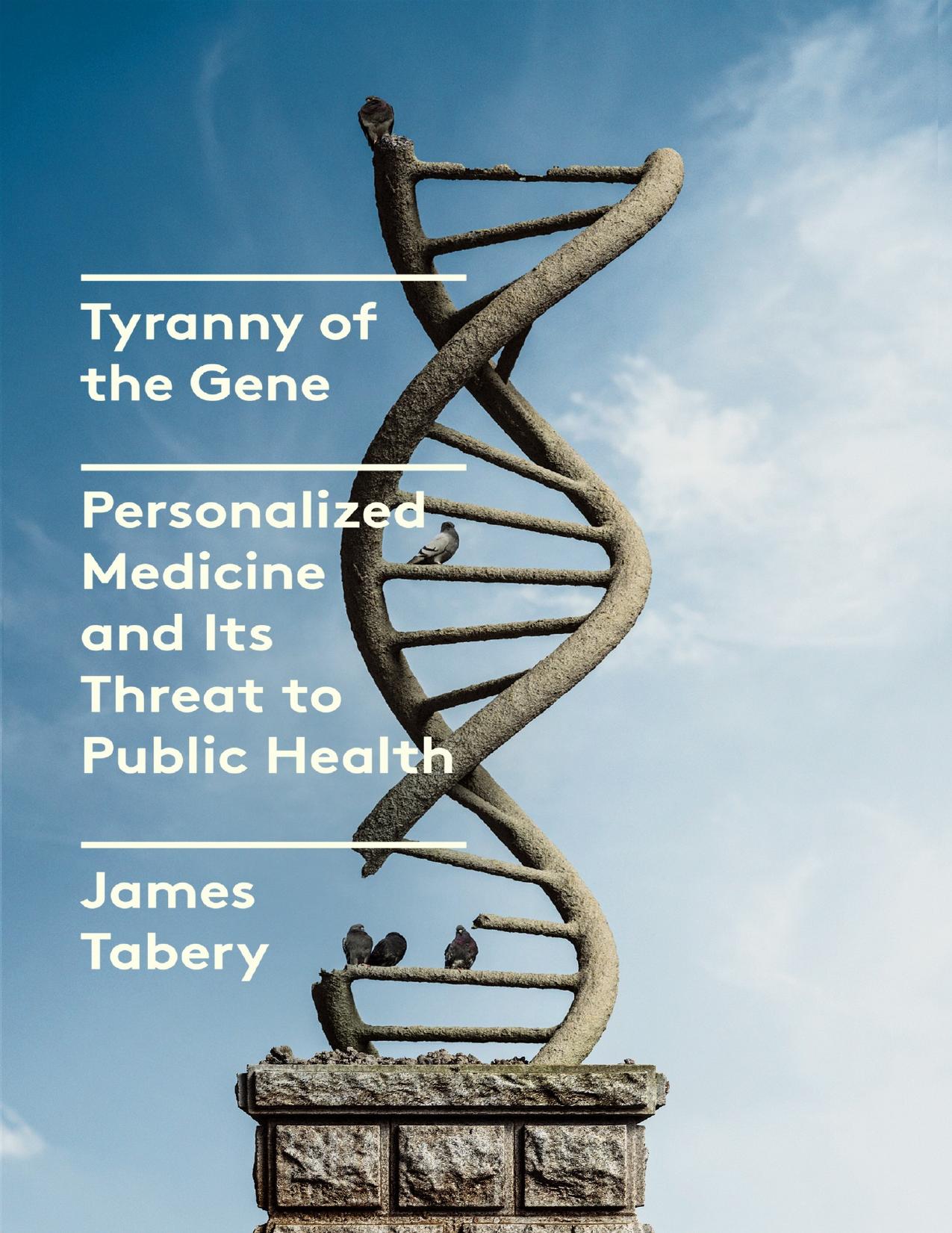 Tyranny of the Gene: Personalized Medicine and Its Threat to Public Health