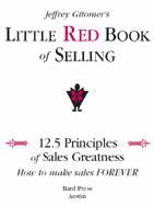 Little Red Book of Selling: 12.5 Principles of Sales Greatness