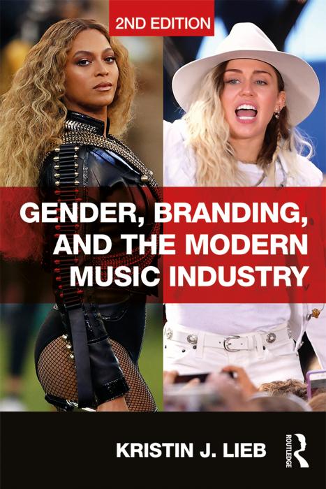 Gender, Branding, and the Modern Music Industry: The Social Construction of Female Popular Music Stars