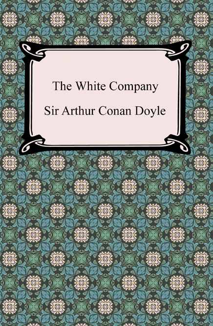 The White Company [with Biographical Introduction]