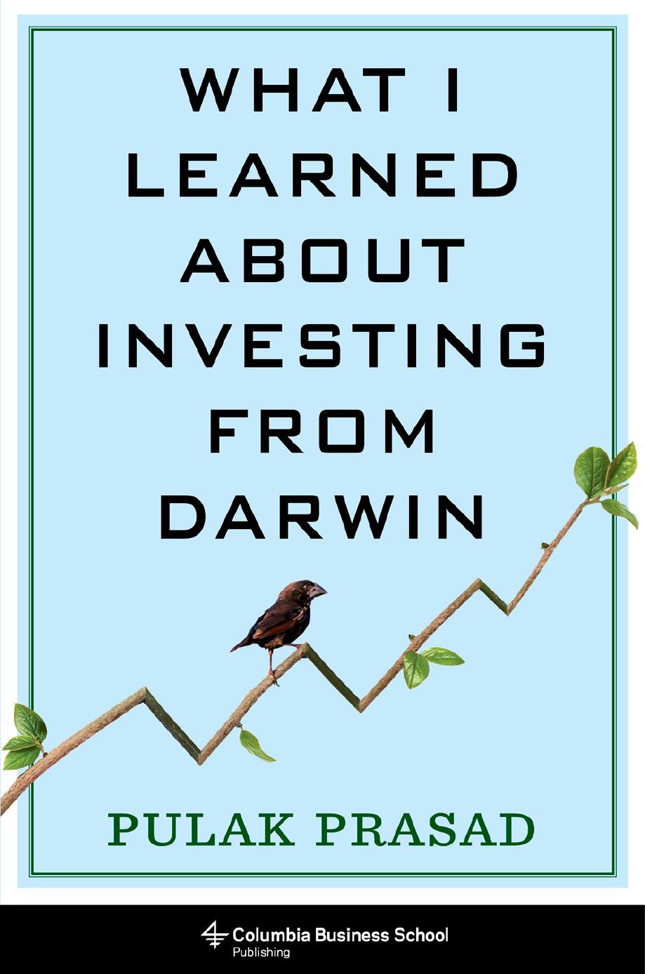 What I Learned About Investing from Darwin By Pulak Prasad