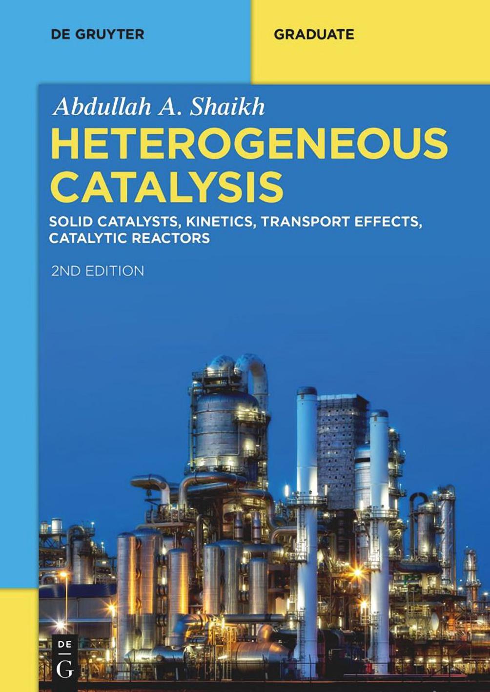 Shaikh A. Heterogeneous Catalysis. Solid Catalysts,..Catalytic Reactors 2ed 2023