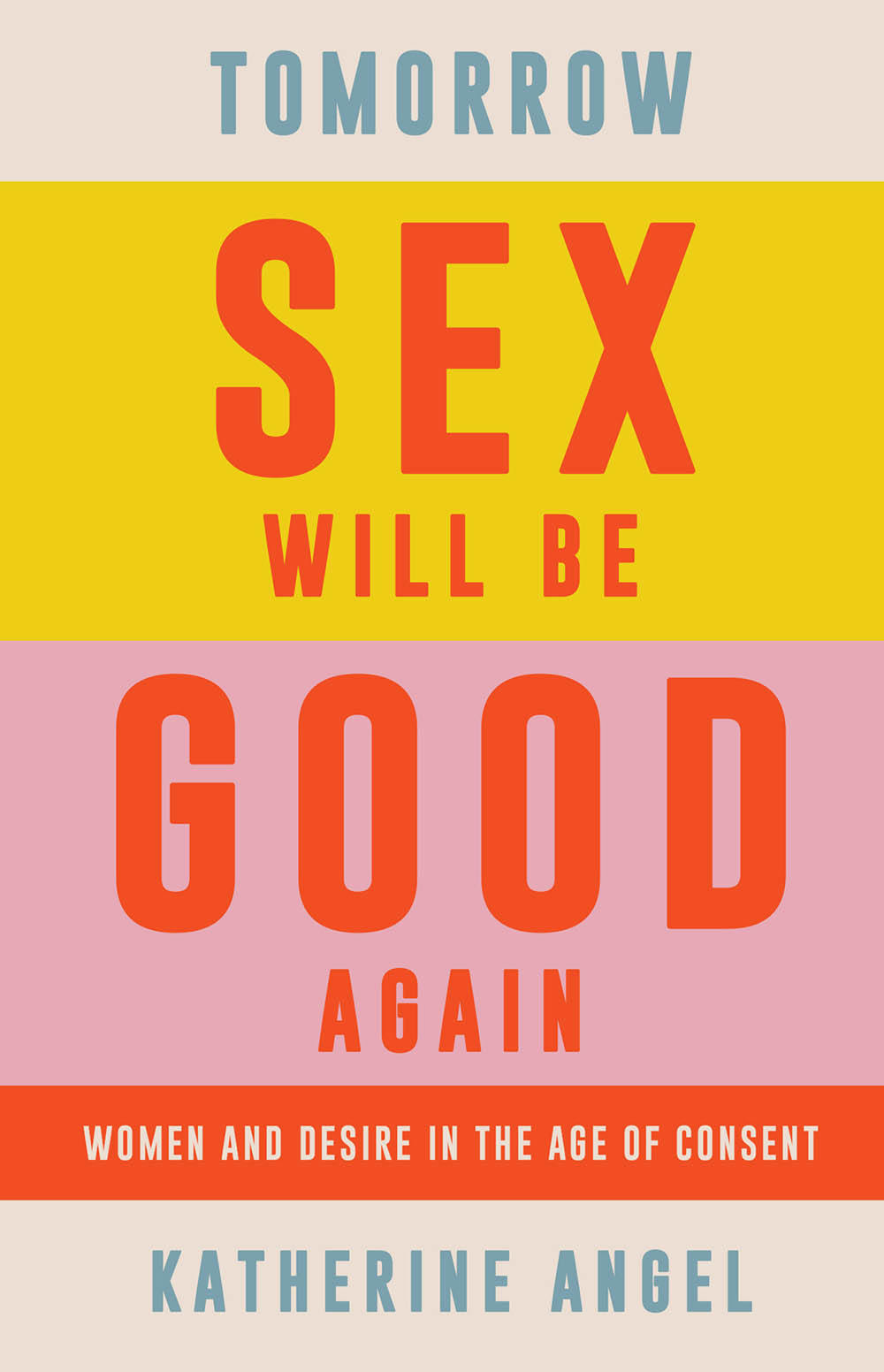 Tomorrow Sex Will Be Good Again