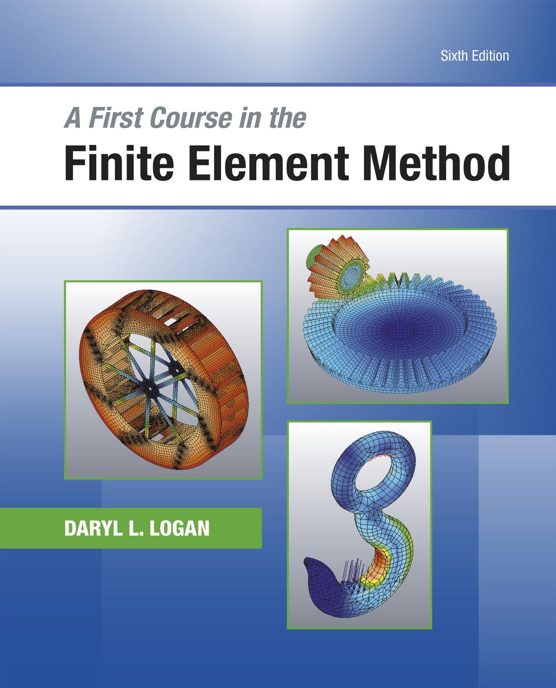 A First Course in the Finite Element Method, 6th edition (2017)