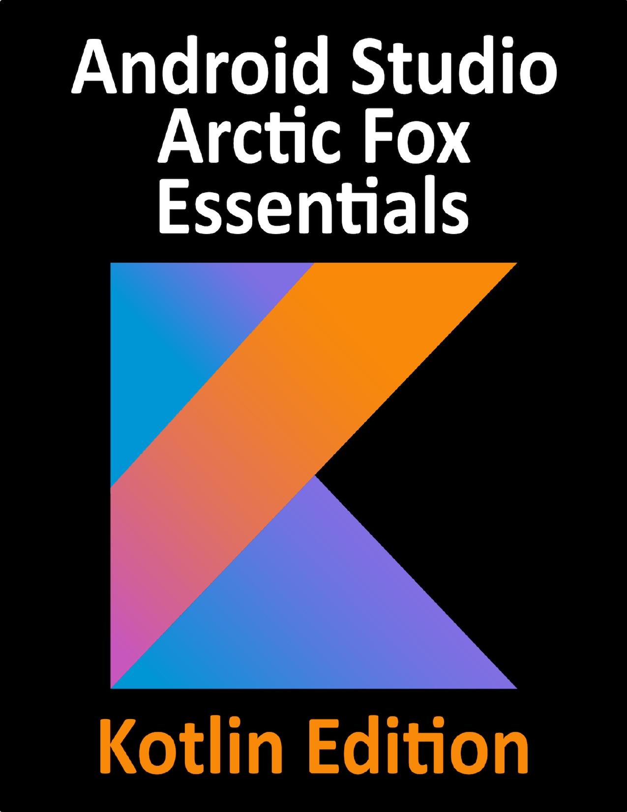 Smyth N. Android Studio Arctic Fox Essentials.Kotlin Edition 2021