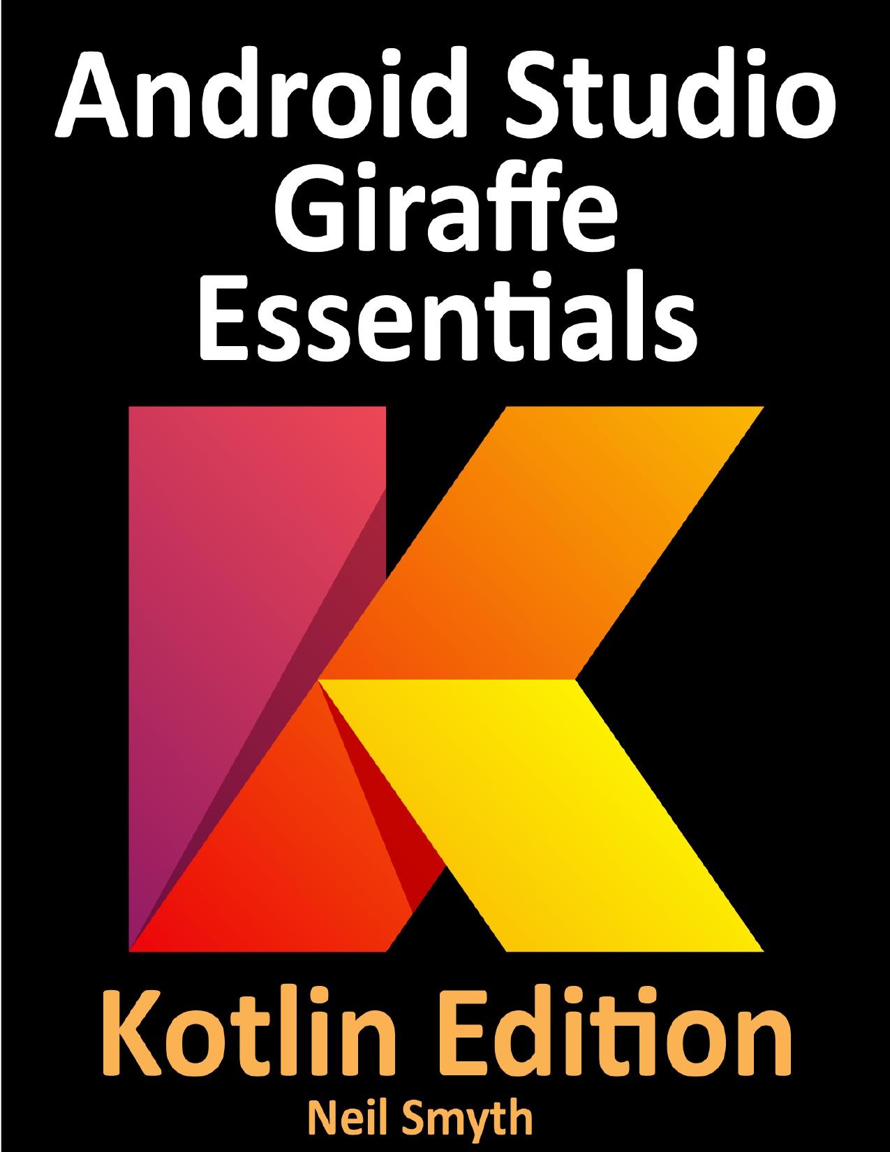 Android Studio Giraffe Essentials - Kotlin Edition