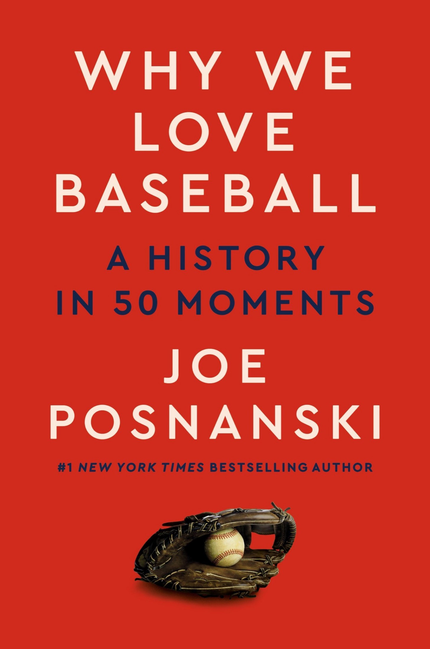 Why We Love Baseball: A History in 50 Moments