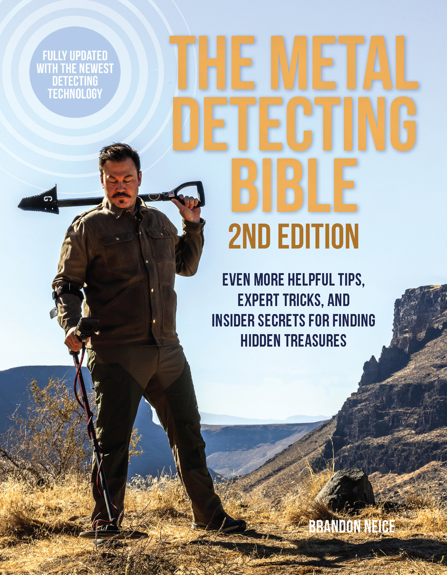 The Metal Detecting Bible: Even More Helpful Tips, Expert Tricks, and Insider Secrets for Finding Hidden Treasures (Fully Updated with the Newest Detecting Technology)