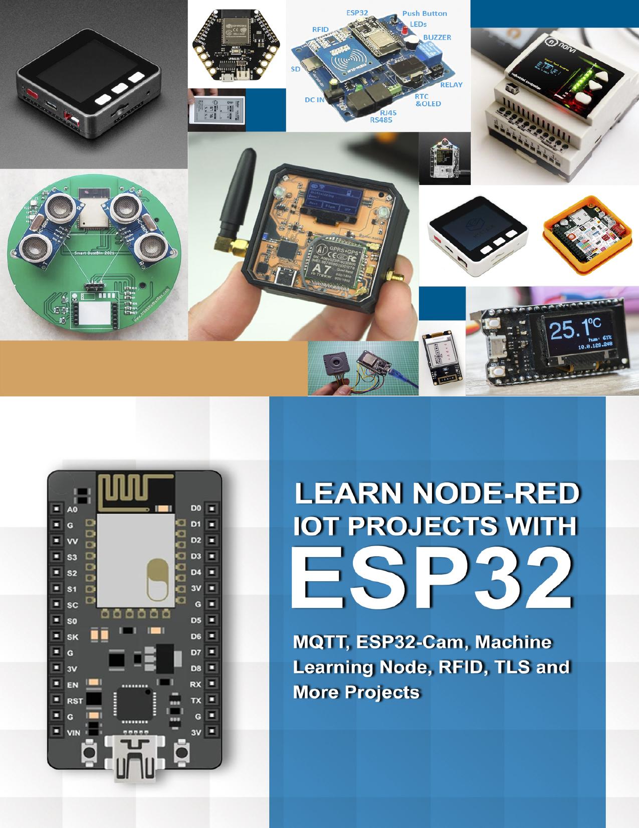 LEARN NODE-RED IOT PROJECTS WITH ESP32: MQTT, ESP32-Cam, Machine Learning Node, RFID, TLS and More Projects