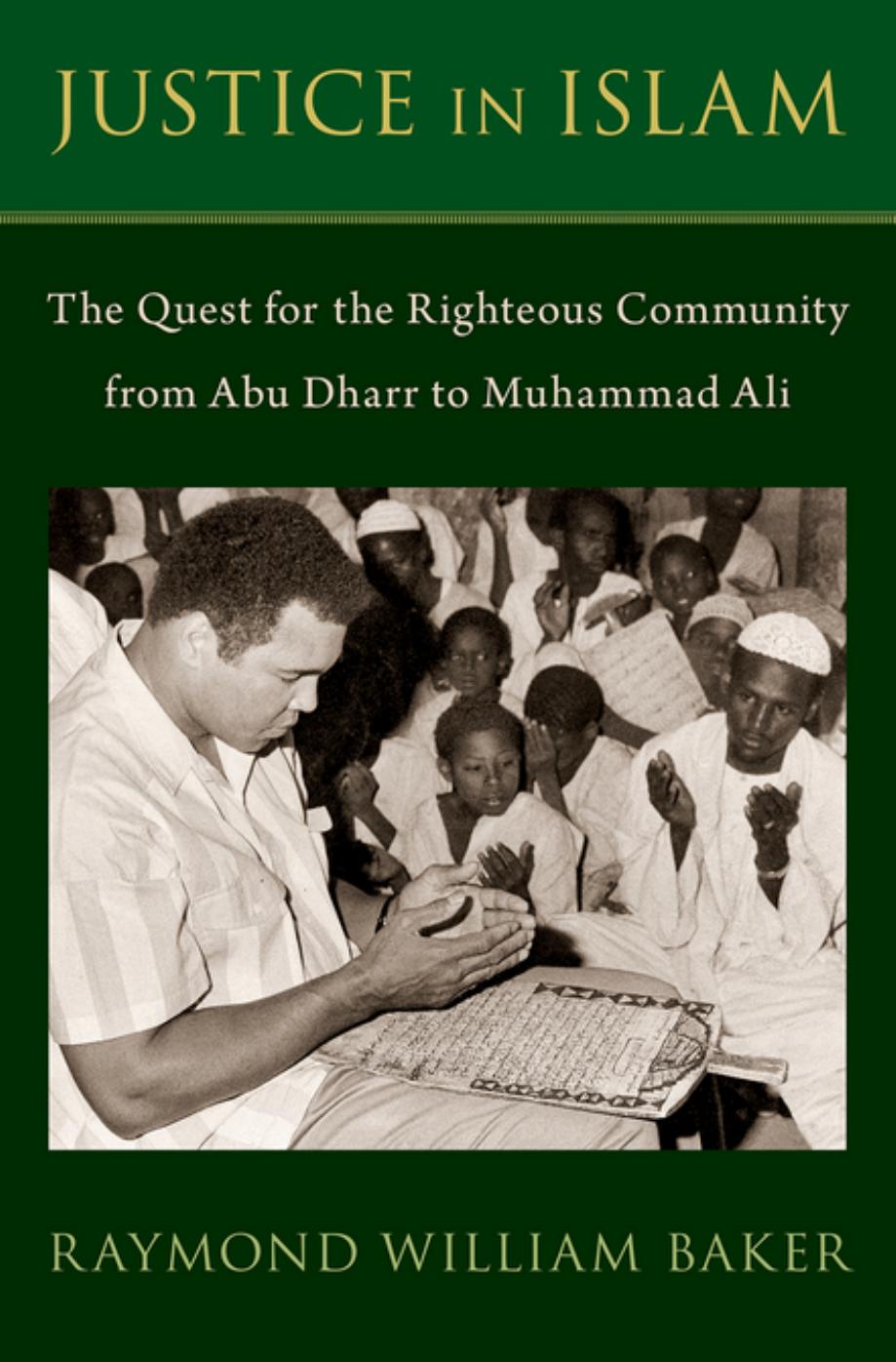 Justice in Islam: The Quest for the Righteous Community from Abu Dharr to Muhammad Ali