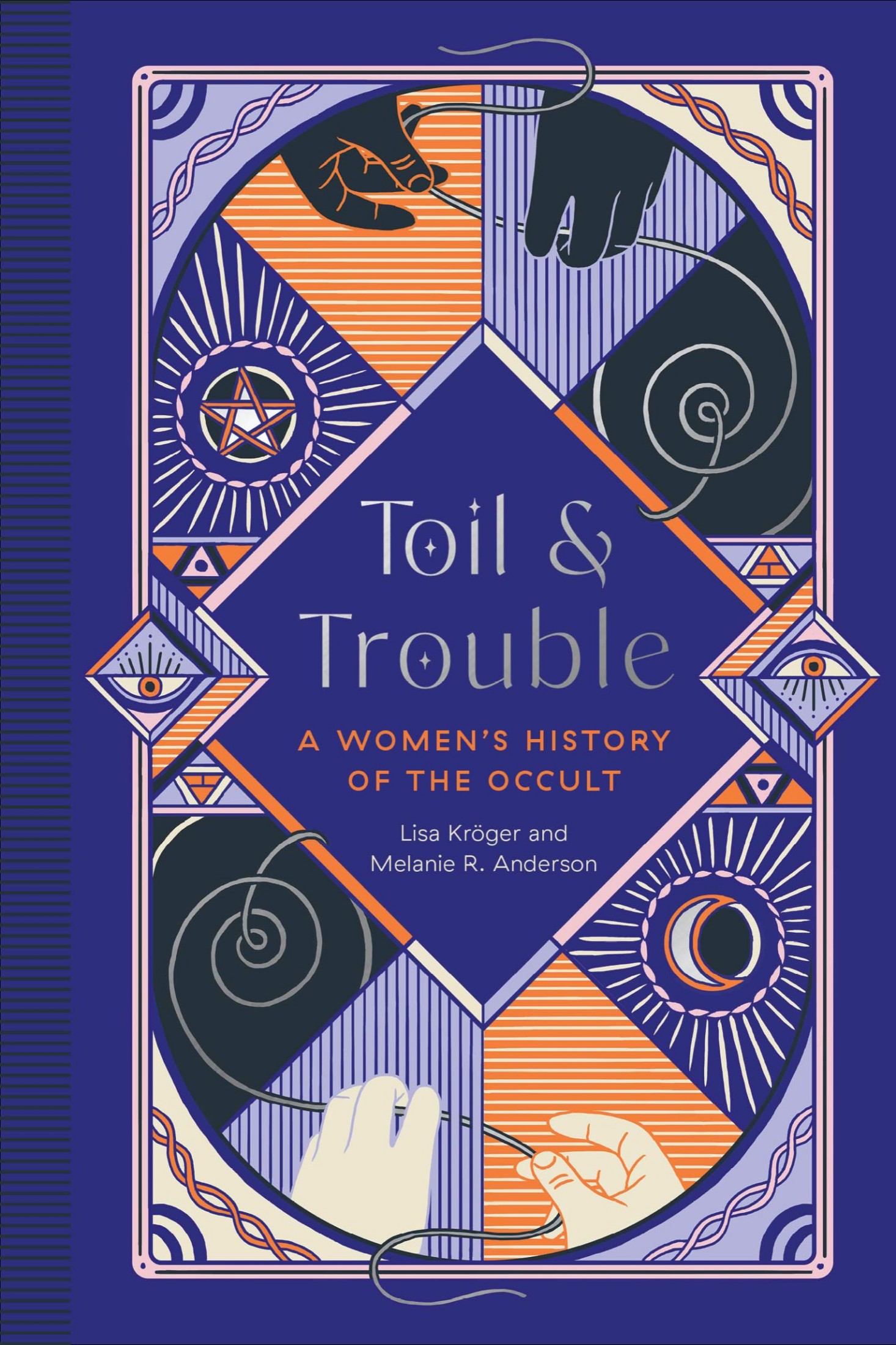 Toil and Trouble: a Women's History of the Occult: A Women's History of the Occult