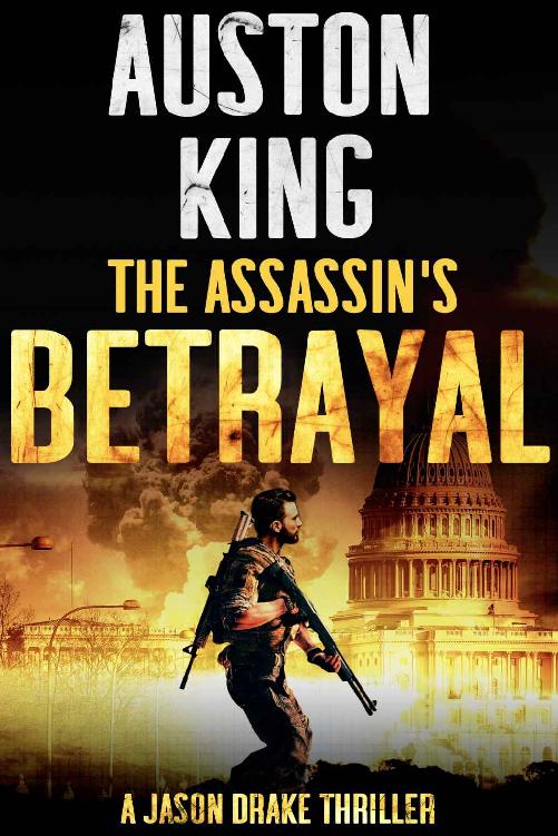 The Assassin's Betrayal: CIA Assassin (Jason Drake Book 1)