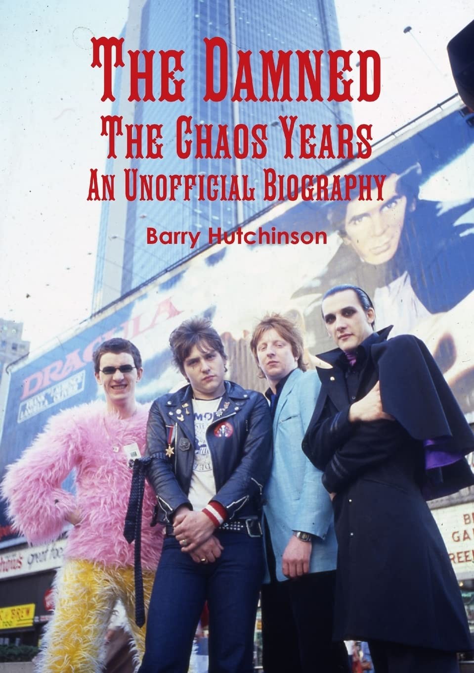 The Damned - the Chaos Years: An Unofficial Biography