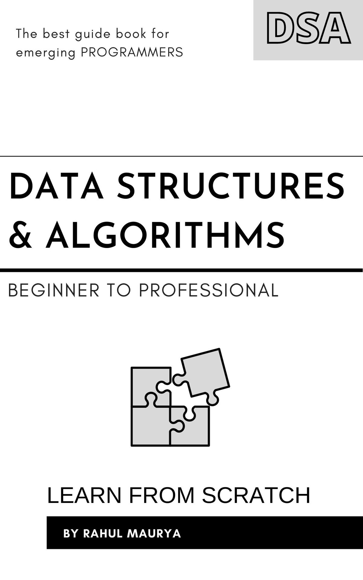 Data Structures and Algorithms Made Easy with Java : Learn Data Structure using Java in 7 Days: Data Structures and Algorithmic Puzzles for Beginners to Professional