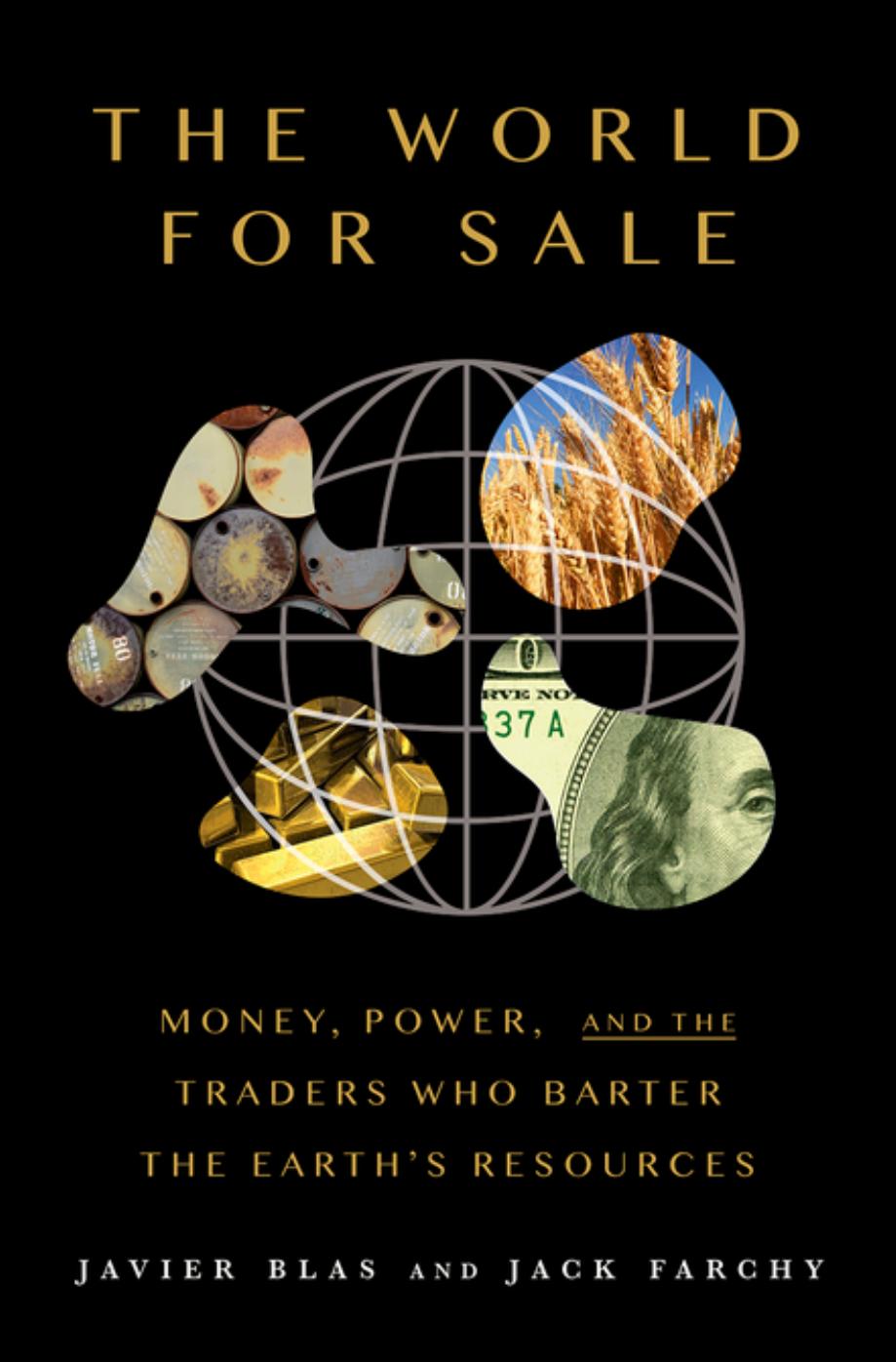 The World for Sale: Money, Power, and the Traders Who Barter the Earth’s Resources