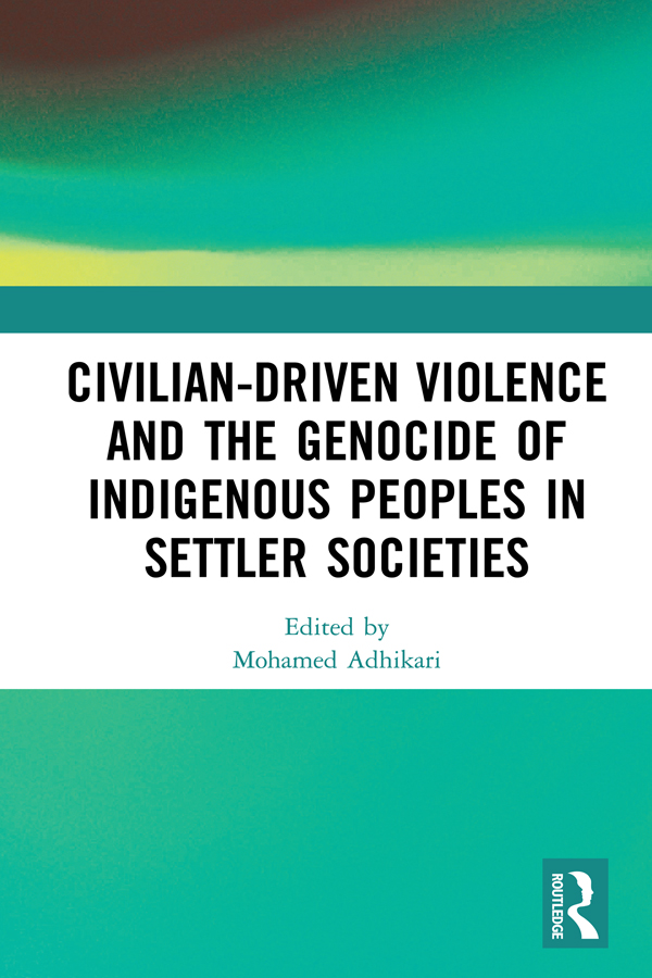 Civilian-Driven Violence and the Genocide of Indigenous Peoples in Settler Societies