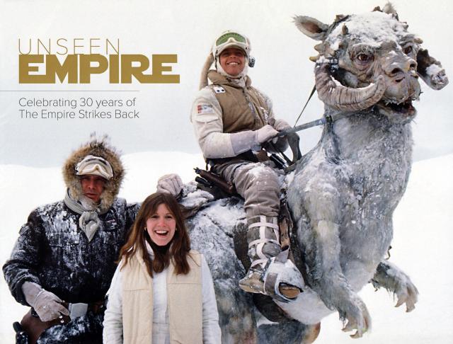 Unseen Empire Celebrating 30 Years Of The Empire Strikes Back by Lucas Books