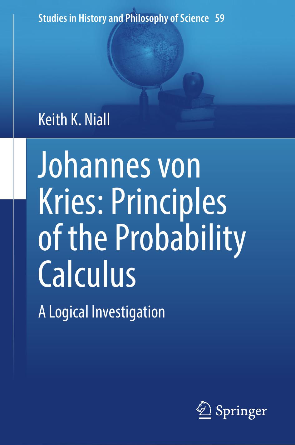 Johannes von Kries: Principles of the Probability Calculus