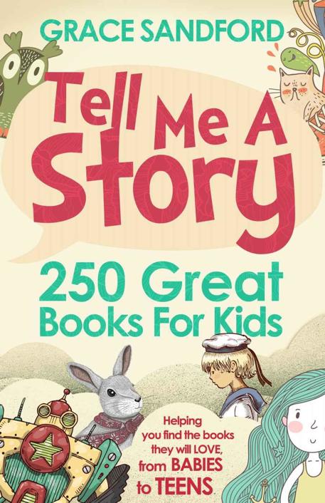 Tell Me A Story: 250 Great Books for Kids (A Parents Guide)