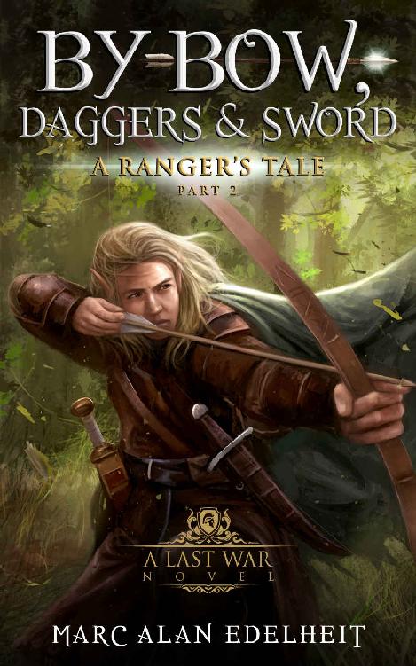 By Bow, Daggers, & Sword: Part Two (A Ranger's Tale Book 2)