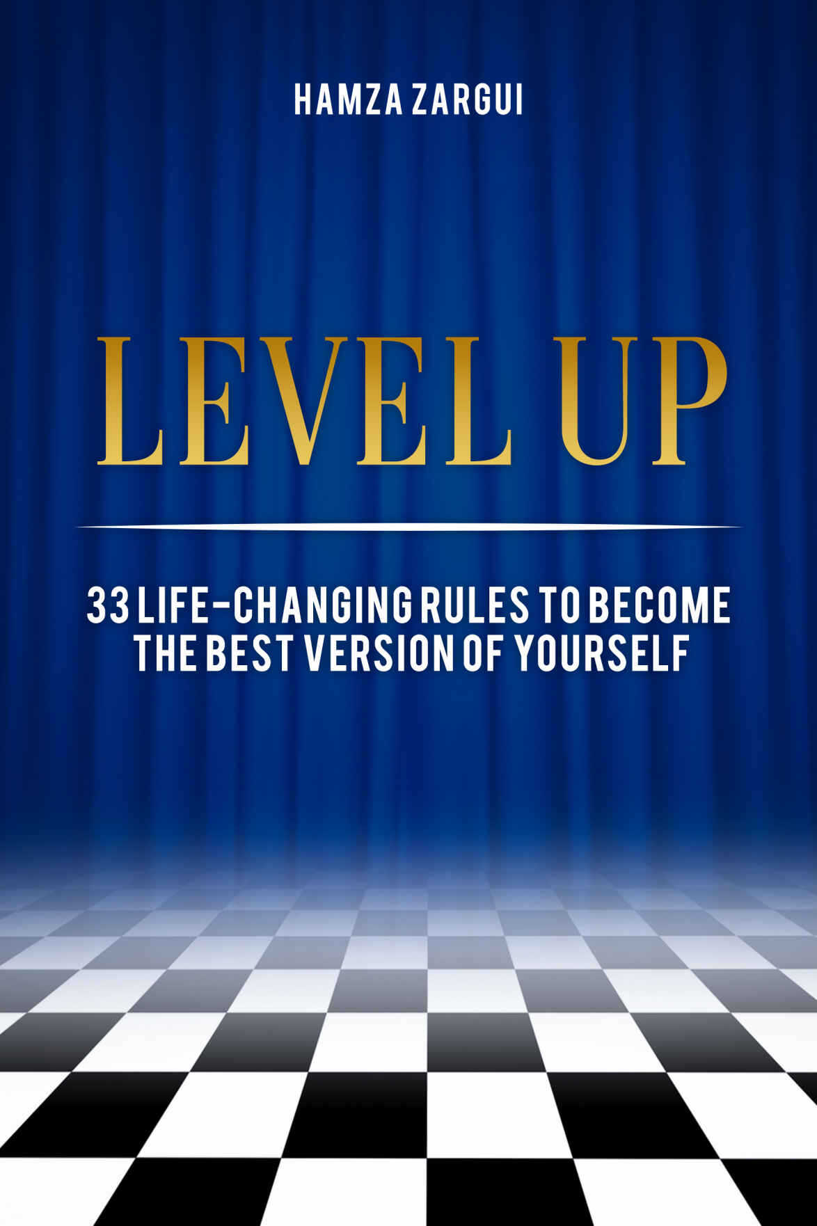 Level Up: 33 Life-changing Rules to Become the Best Version of Yourself