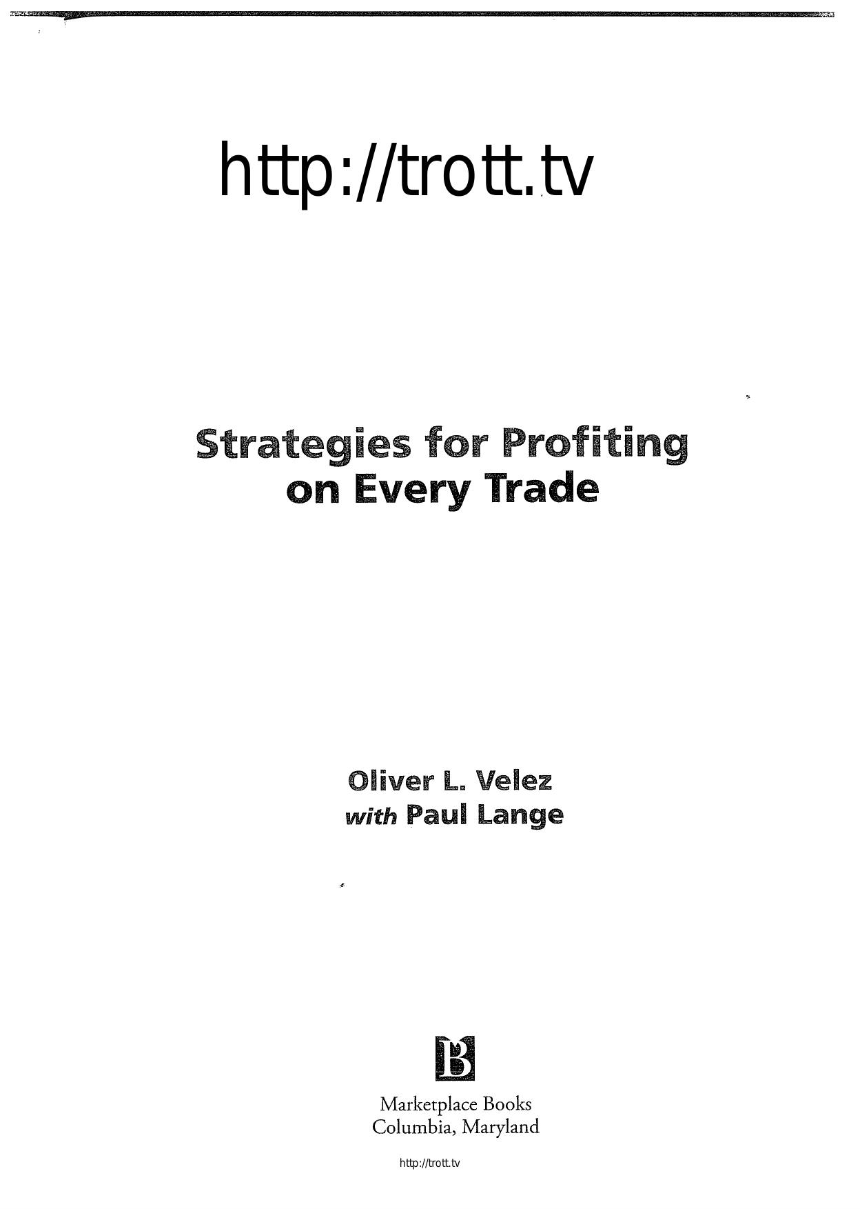 Strategies for Profiting on Every Trade Simple Lessons for Mastering the Market by Oliver L. Velez ..