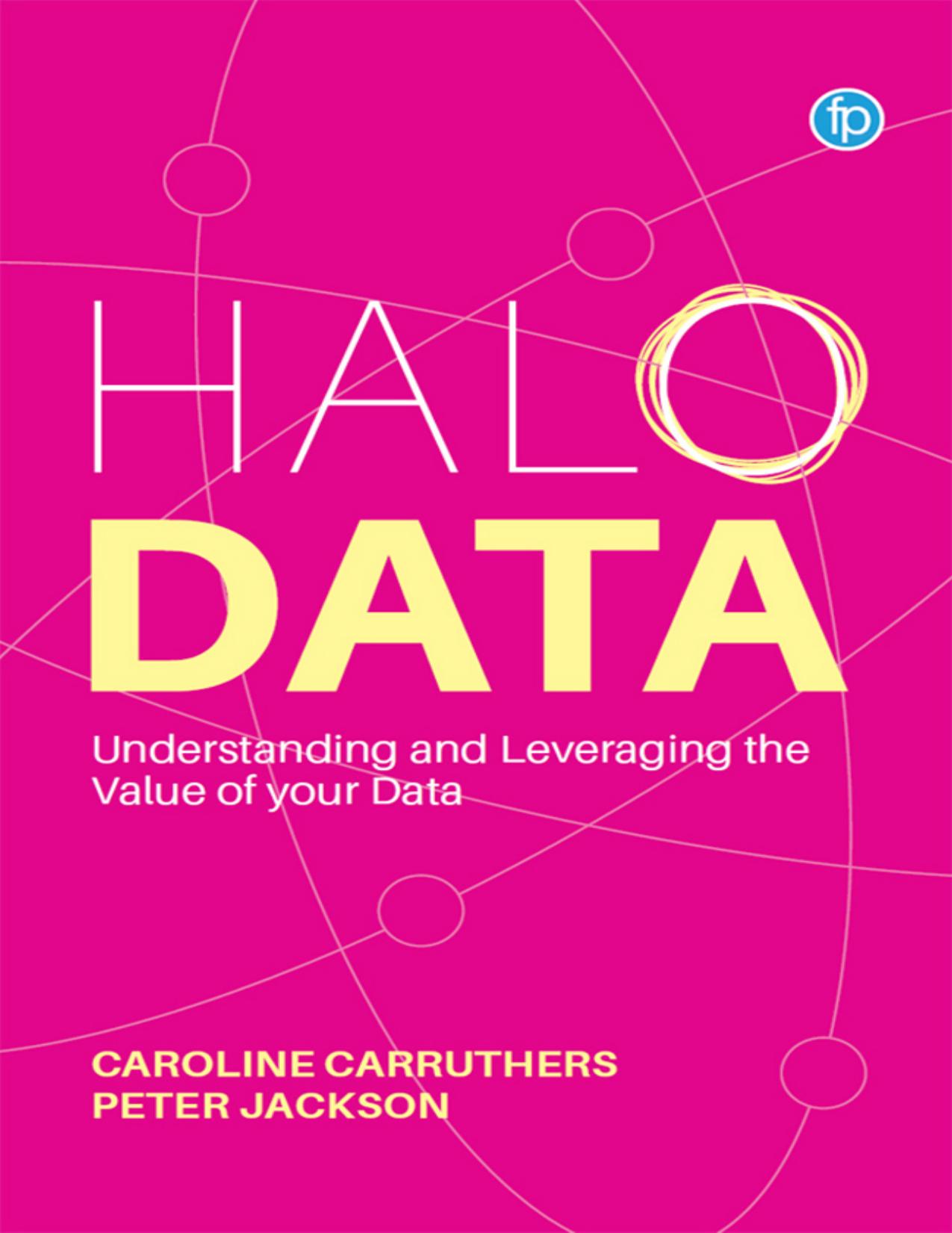 Carruthers C. Halo data.Understanding and Leveraging the Value of your Data 2023