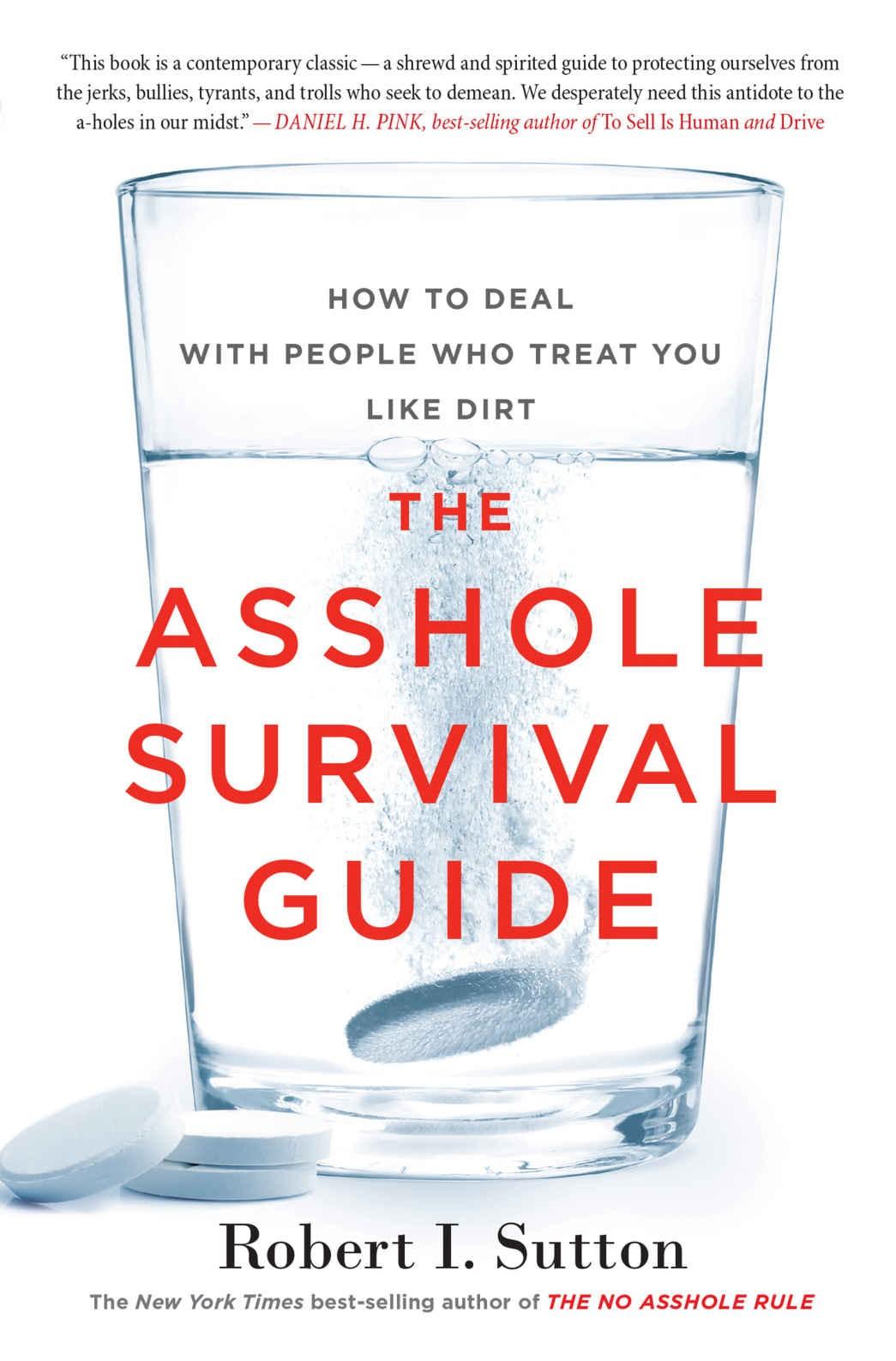 The Asshole Survival Guide: How to Deal With People Who Treat You Like Dirt