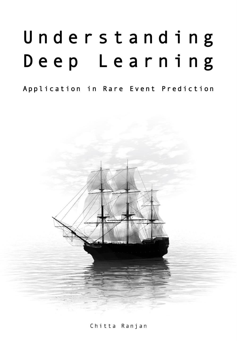 Ranjan C. Understanding Deep Learning. Application in Rare Event Prediction 2023