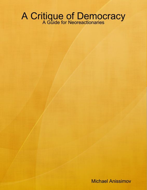 A Critique of Democracy: A Guide for Neoreactionaries