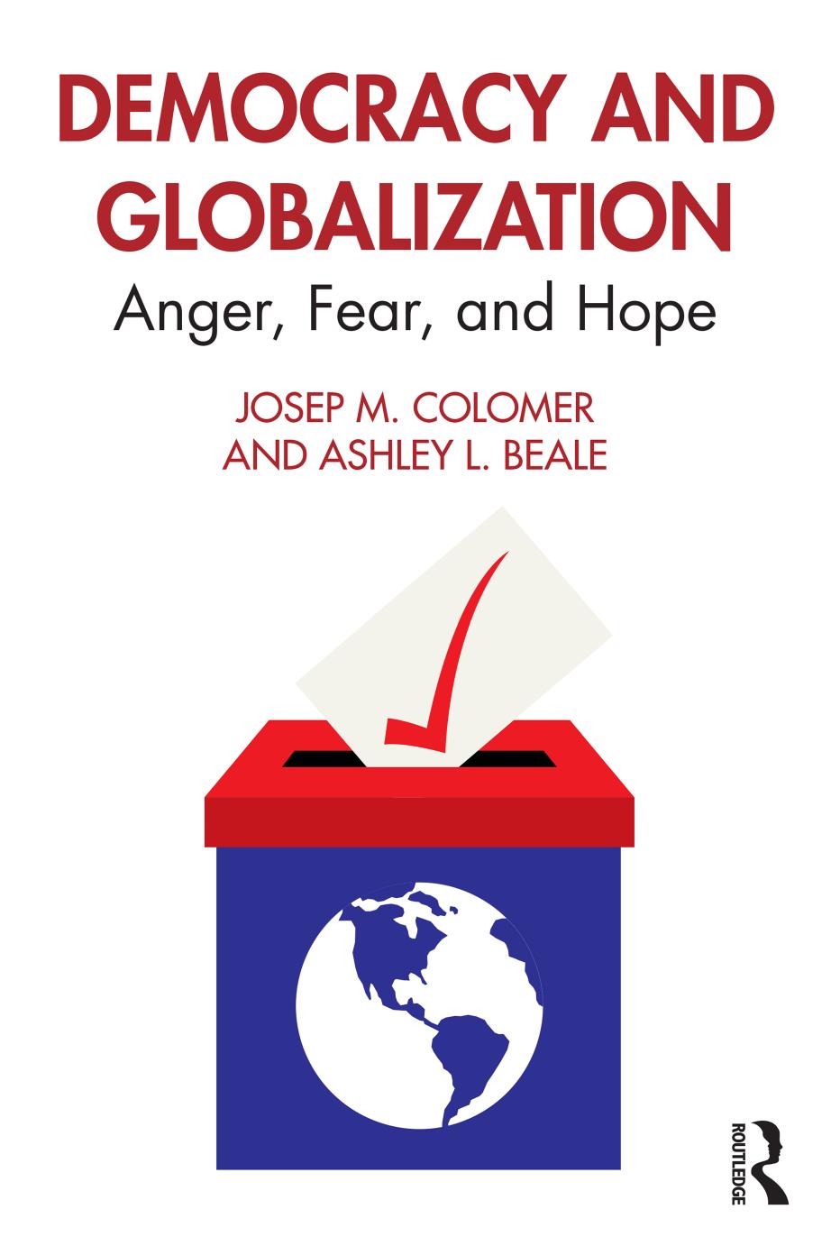 Democracy and Globalization; Anger, Fear, and Hope; First Edition