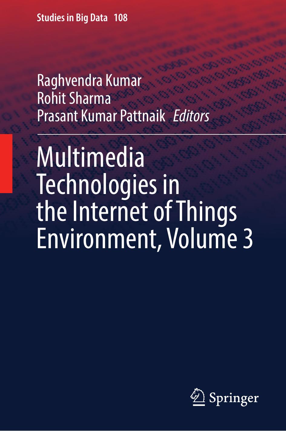 Kumar R. Multimedia Technologies in the Internet of Things Environment Vol 3. 2022