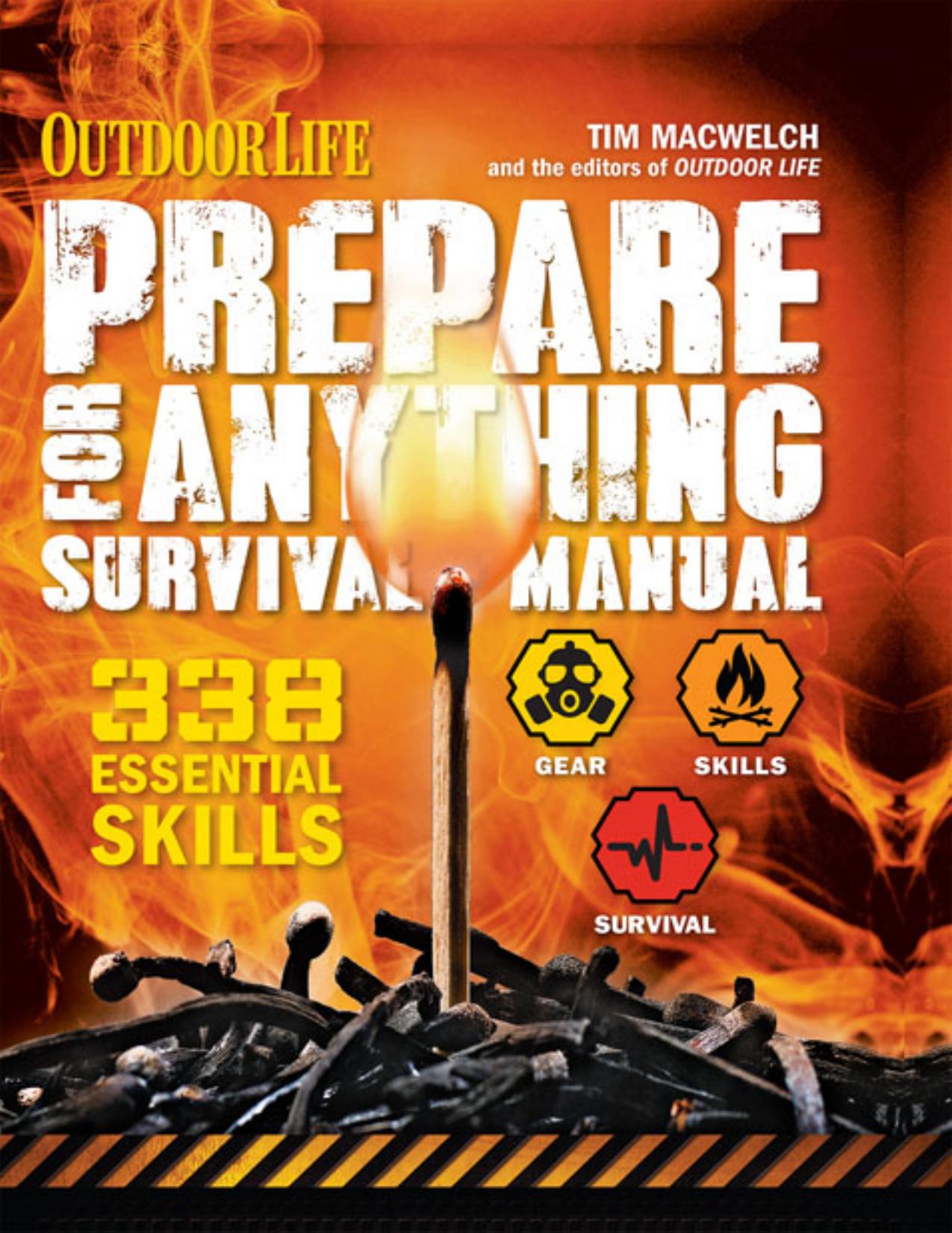 Outdoor Life: Prepare for Anything Survival Manual: 338 Essential Survival Skills