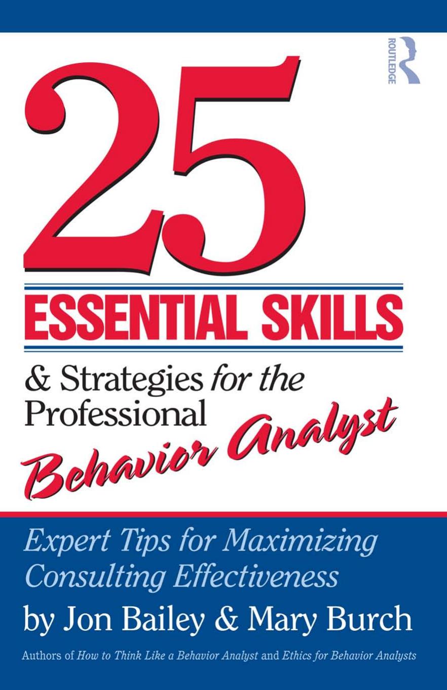 25 Essential Skills and Strategies for the Professional Behavior Analyst: Expert Tips for Maximizing Consulting Effectiveness