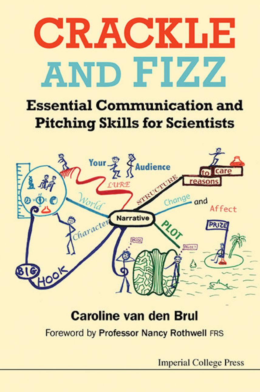 CRACKLE AND FIZZ: ESSENTIAL COMMUNICATION AND PITCHING SKILLS FOR SCIENTISTS