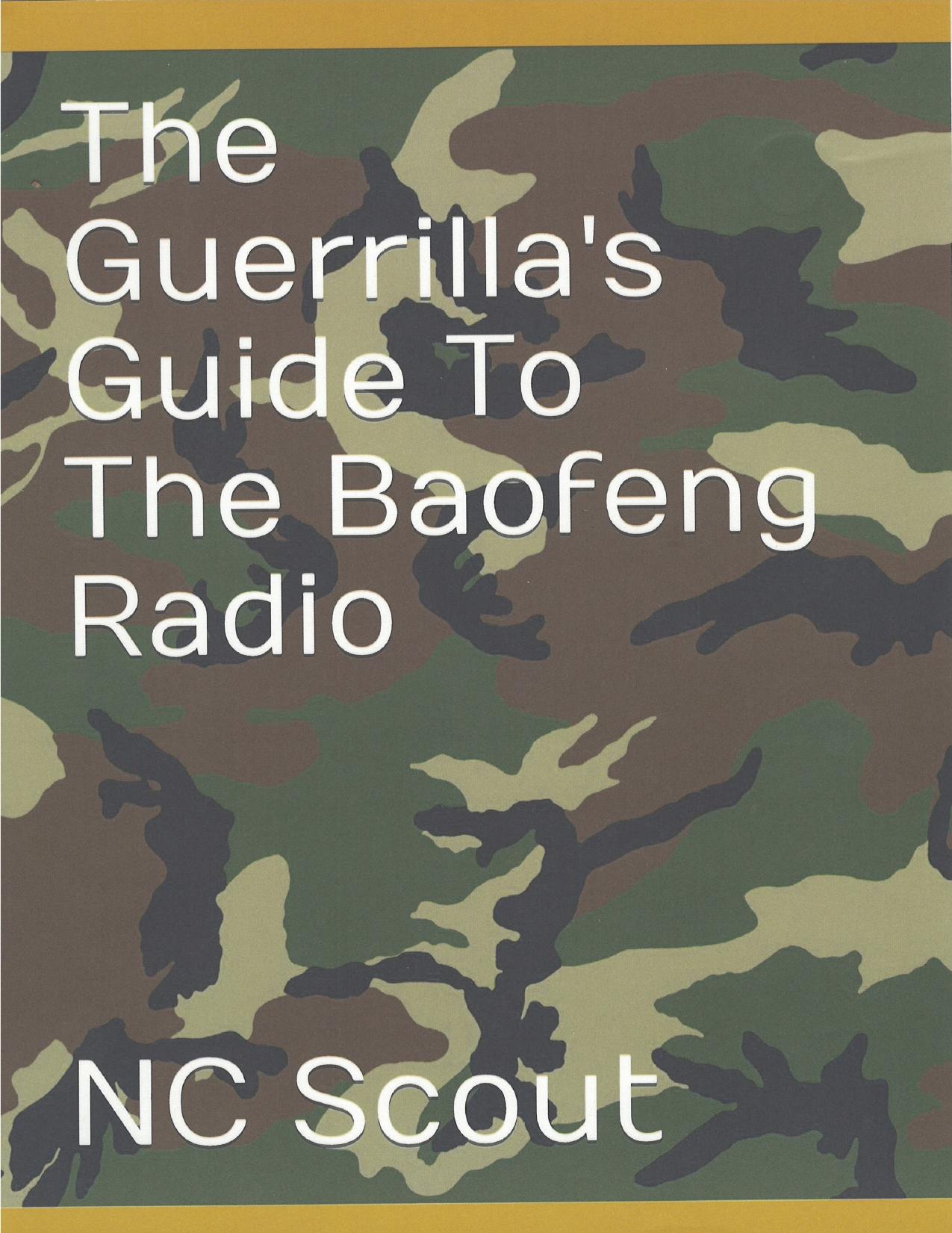 The Guerrilla's Guide To The Baofeng Radio by NC Scout