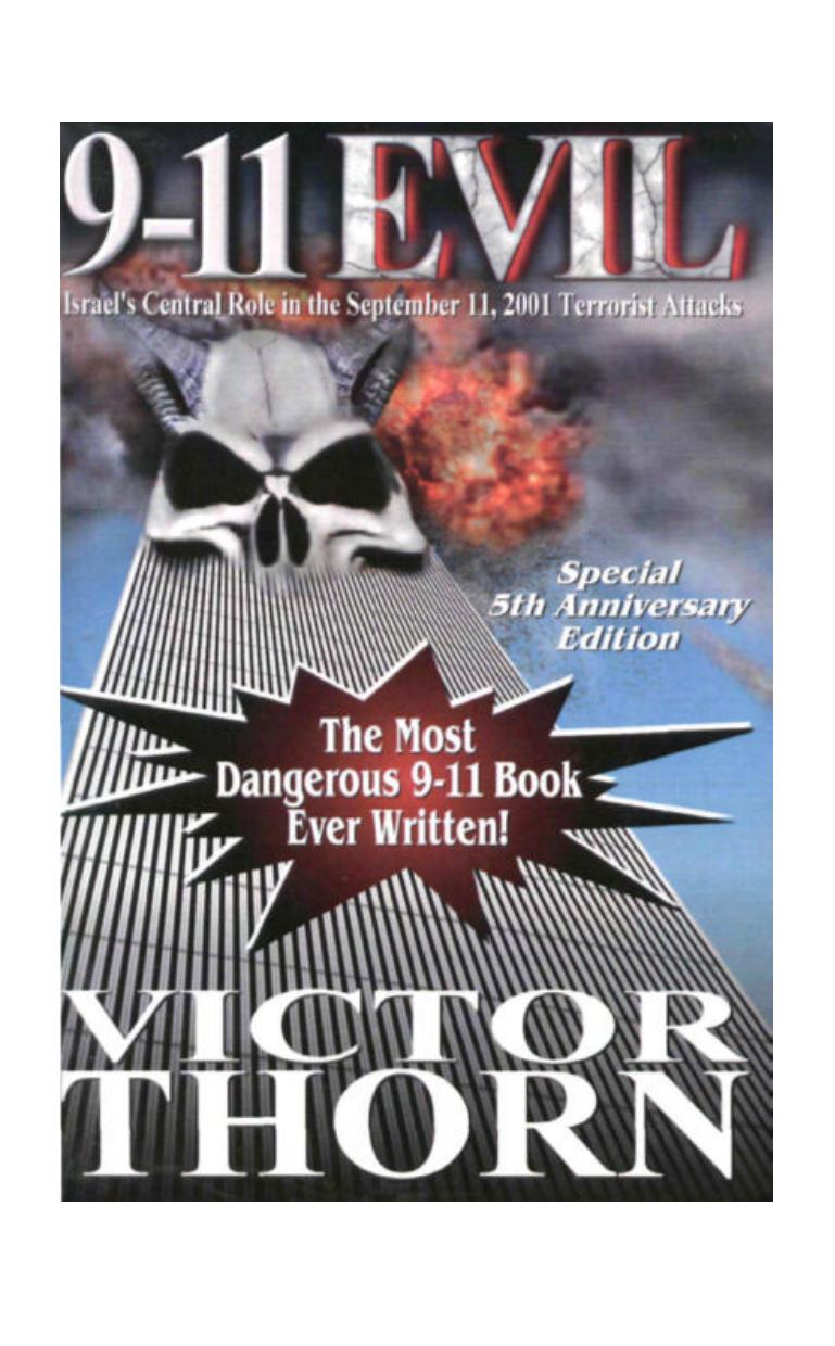 9-11 Evil Israel's Central Role in the September 11, 2001 Terrorist Attacks by Victor Thorn