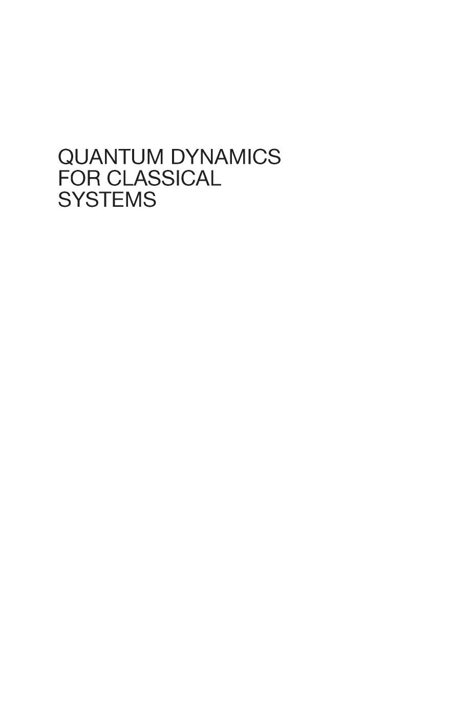 Quantum Dynamics for Classical Systems