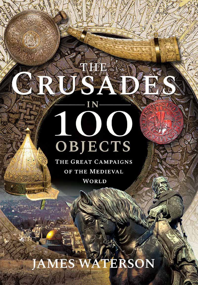 The Crusades in 100 Objects