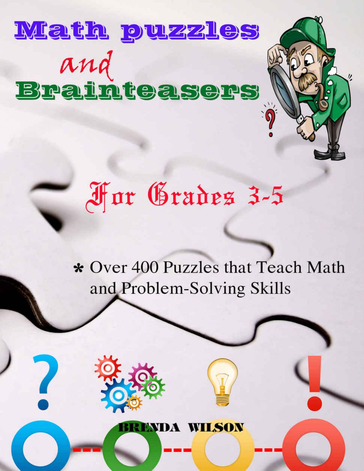 Math puzzles and Brainteasers: Over 400 Puzzles that Teach Math and Problem-Solving Skills