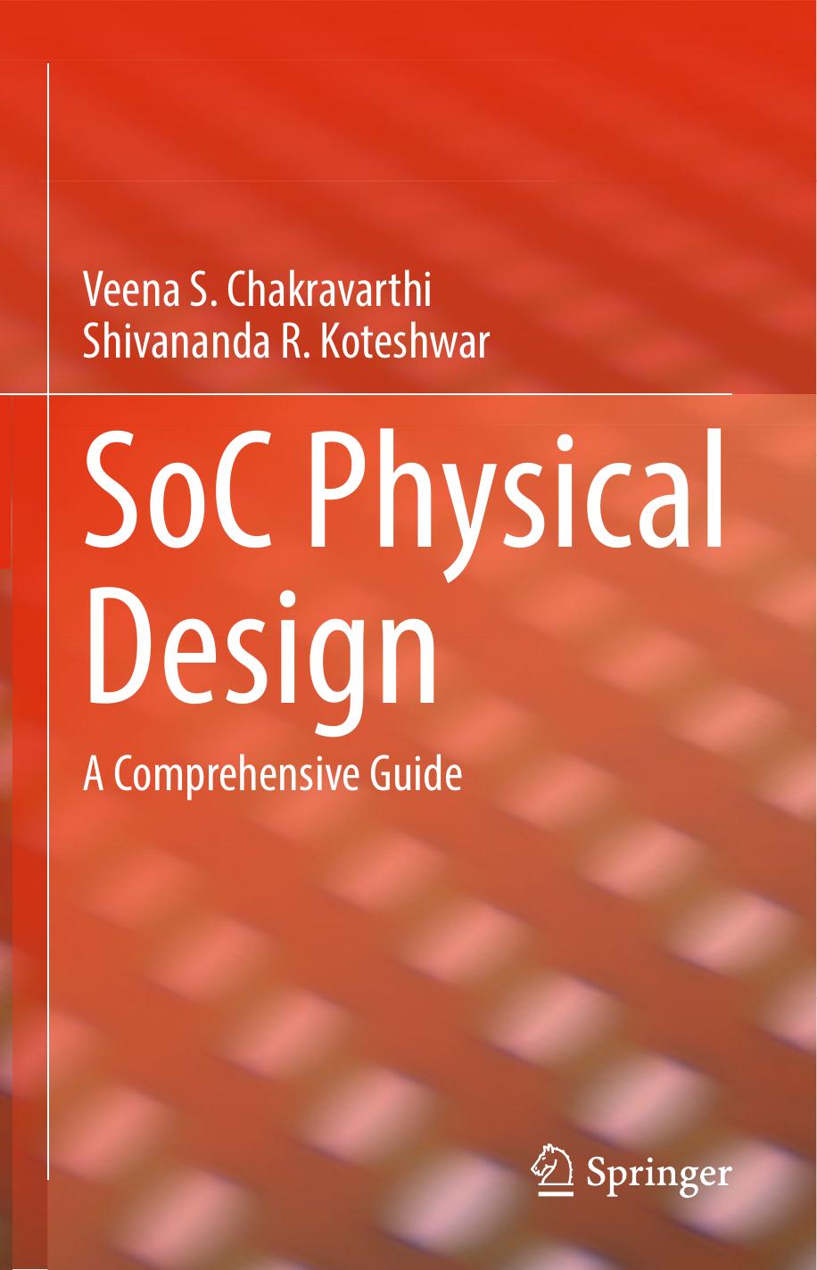 Veena S. SoC Physical Design. A Comprehensive Guide 2022