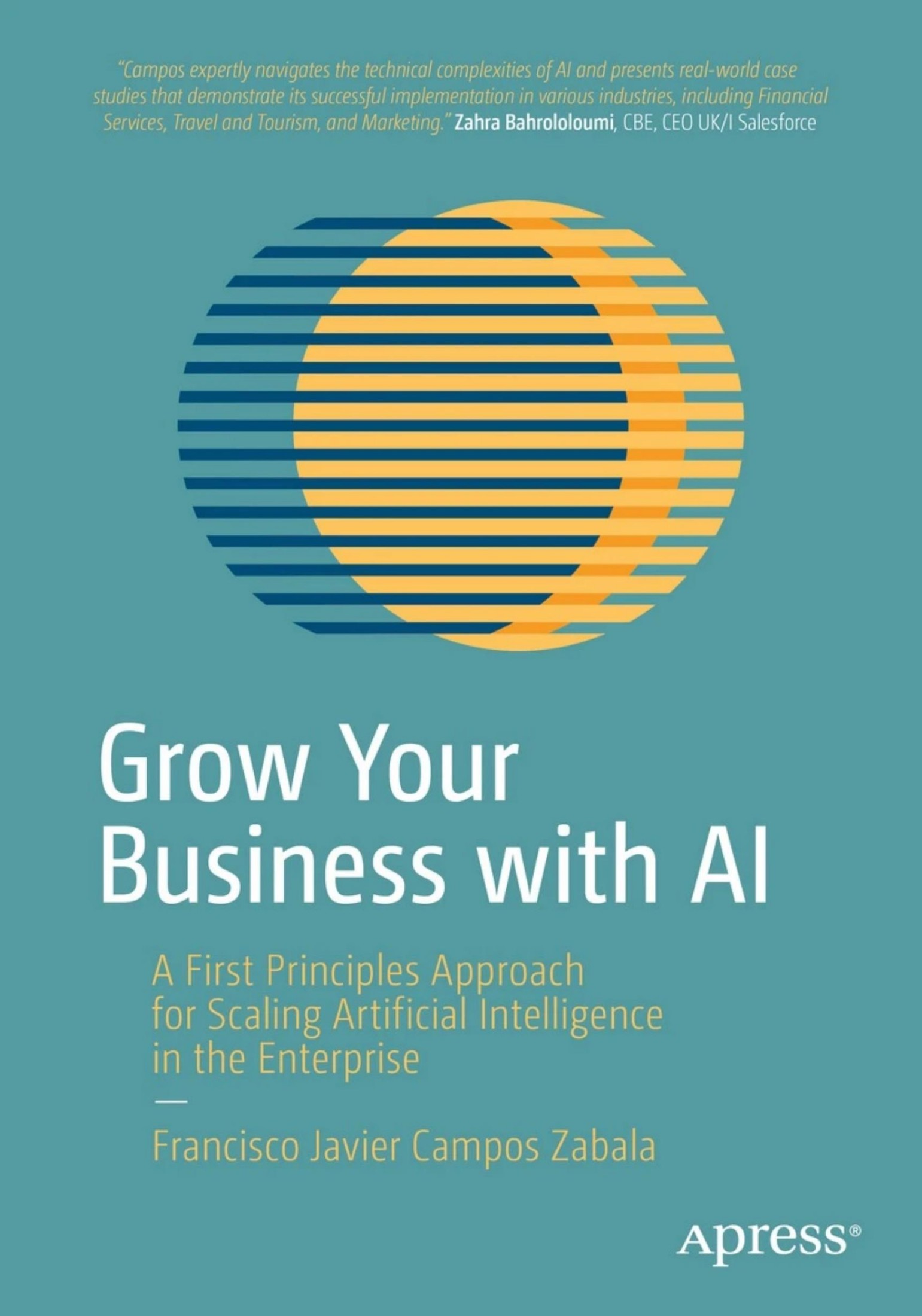 Zabala F. Grow Your Business with AI. A First Principles Approach...2023