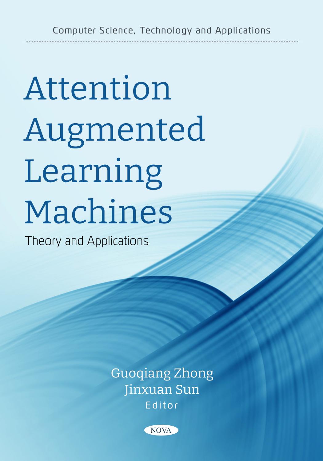 Attention Augmented Learning Machines: Theory and Applications