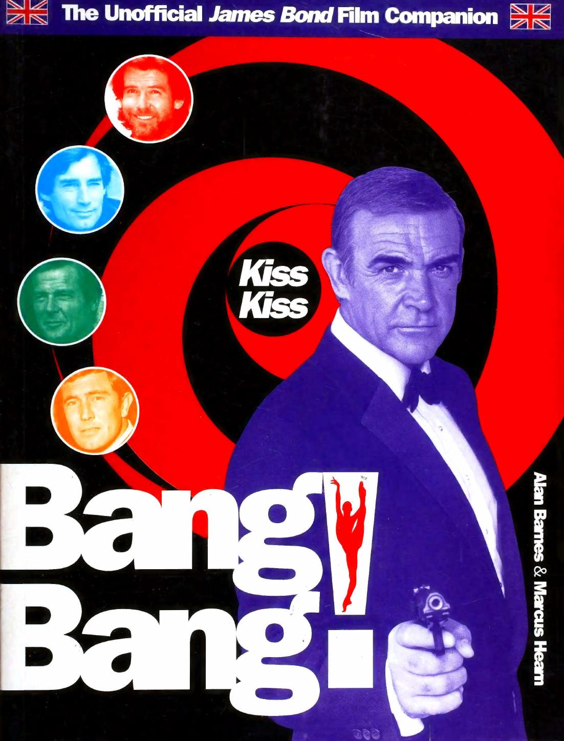 Kiss Kiss Bang! Bang! The Unofficial James Bond Film Companion by Alan Barnes